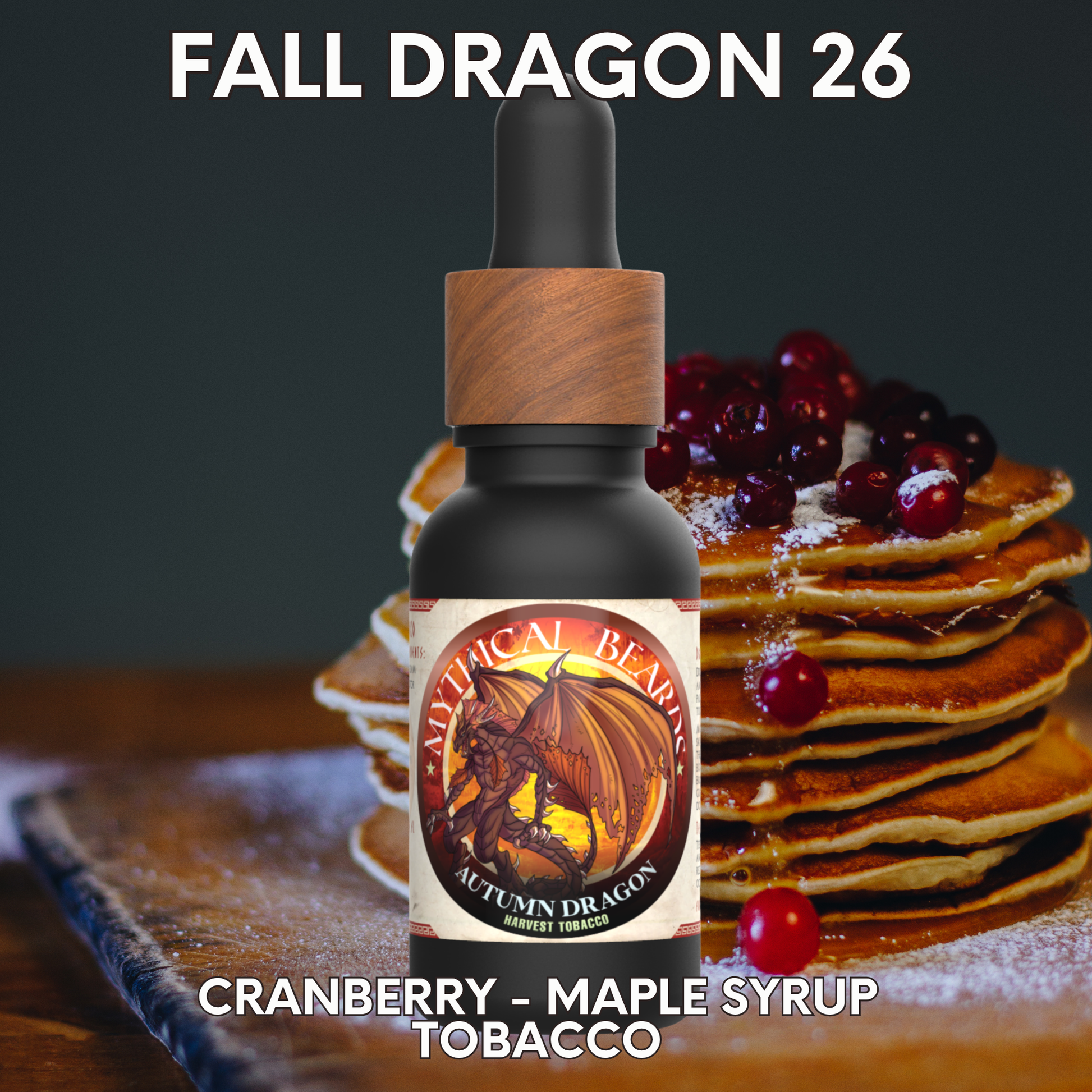 Fall Dragon 26 - Cranberry, Maple Syrup, Tobacco